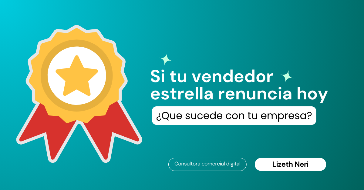 Si tu vendedor estrella se va mañana ¿Que le sucede a tu empresa?