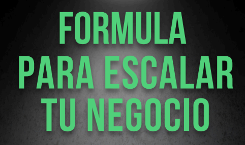 FORMULA PARA ESCALAR TU NEGOCIO: post 1 de 5